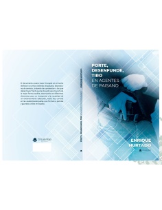 Libro Sinopsis de porte, desenfunde, tiro en agentes de paisano