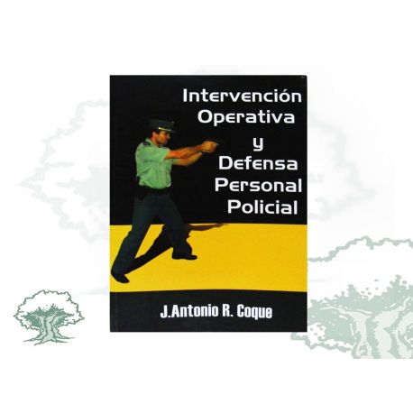 Libro Intervención Operativa y Defensa Personal Policial